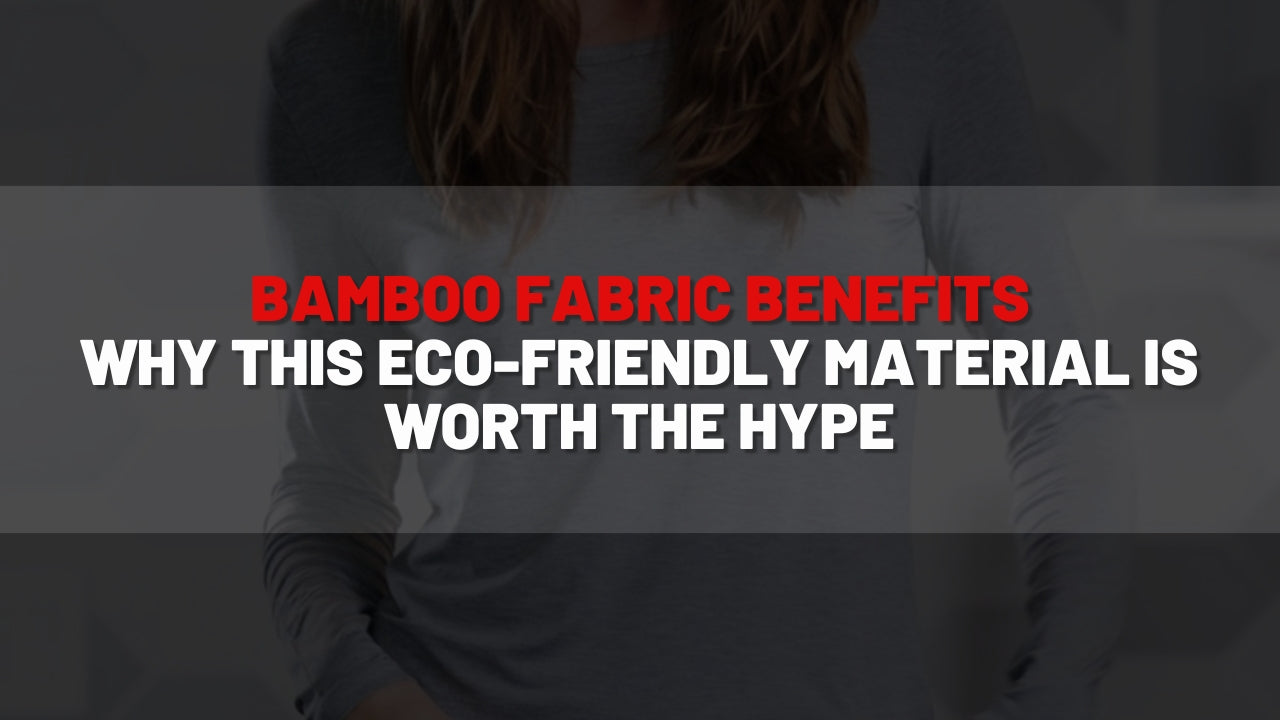 Bamboo Fabric Benefits Why This Eco-Friendly Material Is Worth the Hype