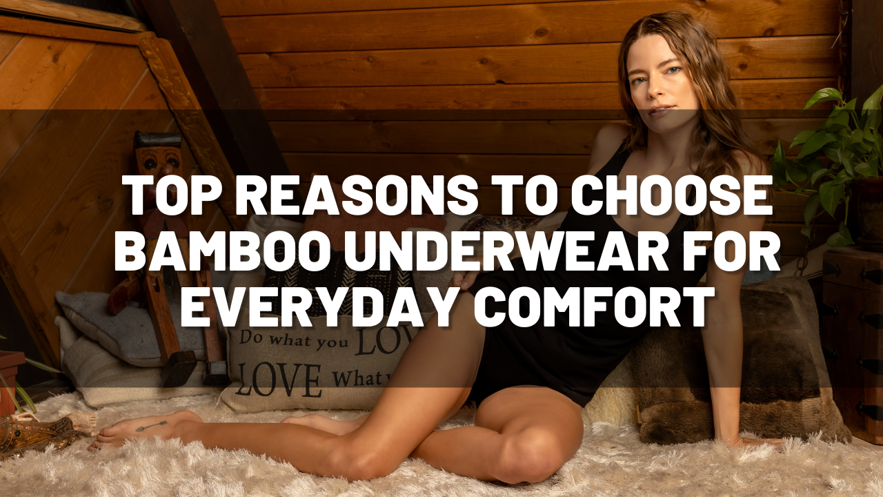 Top Reasons to Choose Bamboo Underwear for Everyday Comfort – Spun Bamboo