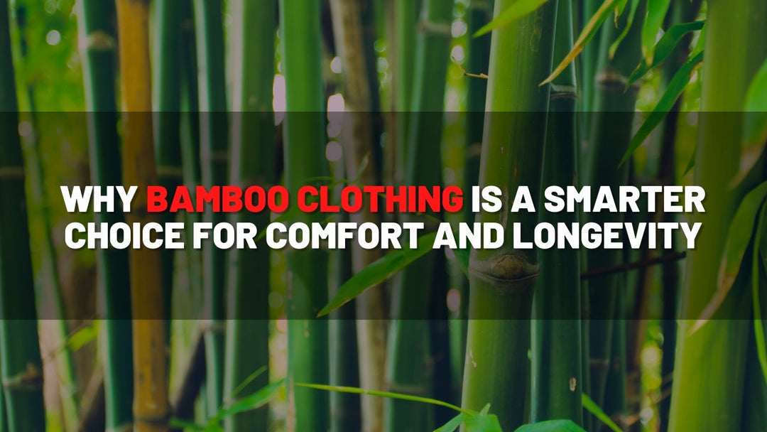 Why Bamboo Clothing Is a Smarter Choice for Comfort and Longevity