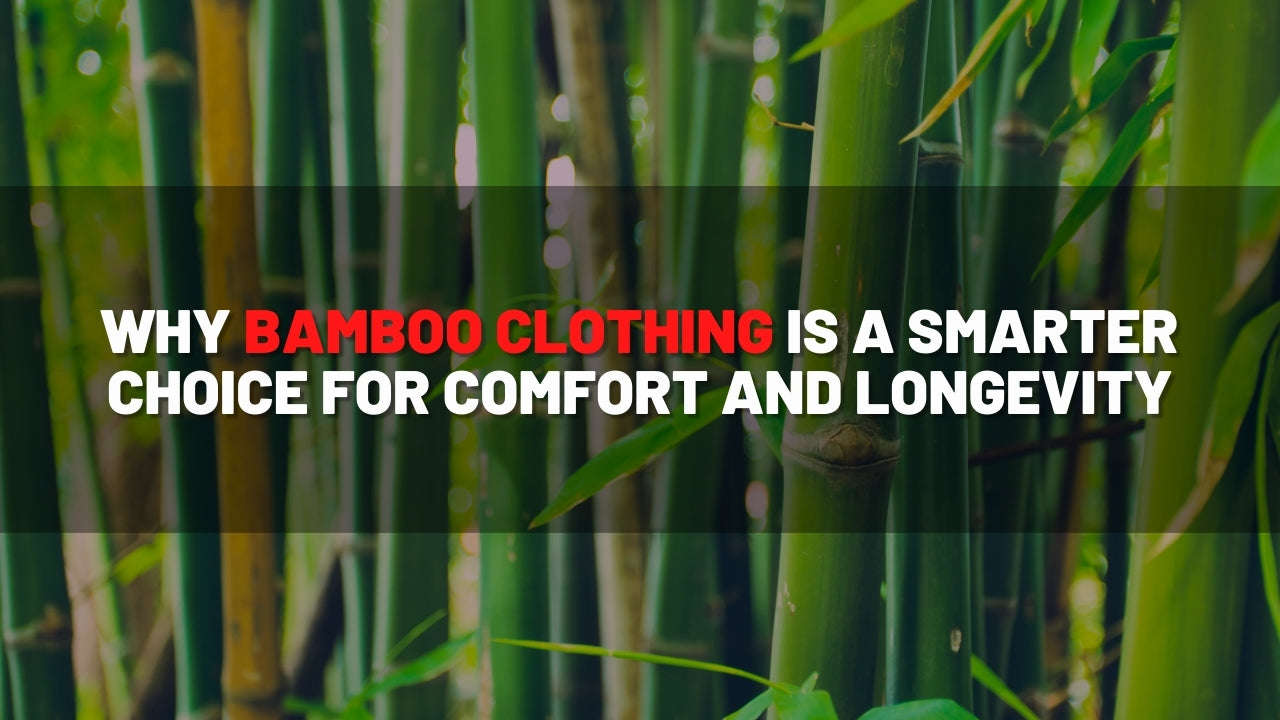 Why Bamboo Clothing Is a Smarter Choice for Comfort and Longevity