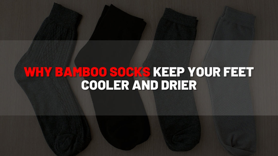 Why Bamboo Socks Keep Your Feet Cooler and Drier