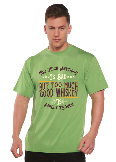 But Too Much Good Whiskey men's bamboo tshirt green tea