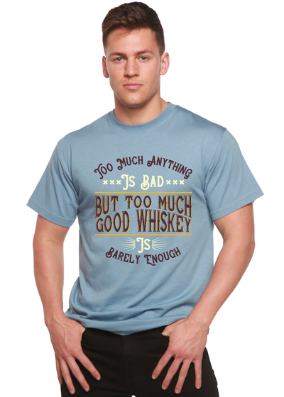 But Too Much Good Whiskey men's bamboo tshirt infinity blue