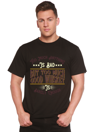 But Too Much Good Whiskey men's bamboo tshirt black
